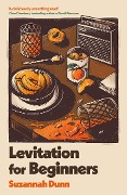 Levitation for Beginners - Suzannah Dunn