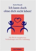 Cover-Bild zum Titel 'Ich kann doch ohne dich nicht leben!' von 'Karin Brandl'