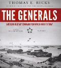 The Generals: American Military Command from World War II to Today - Thomas E. Ricks