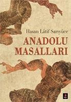 Anadolu Masallari - Hasan Latif Sariyüce