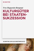 Cover-Bild zum Titel 'Kulturgüter bei Staatensukzession' von 'Yves Huguenin-Bergenat'