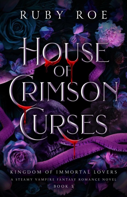 House of Crimson Curses (Kingdom of Immortal Lovers, #3) - Ruby Roe