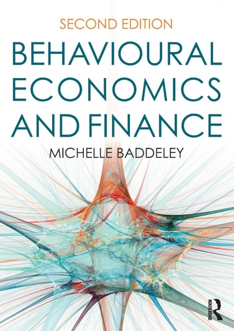 Behavioural Economics and Finance - Michelle Baddeley