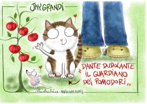Dante Dudolante il guardiano dei pomodori - Jay Grandi
