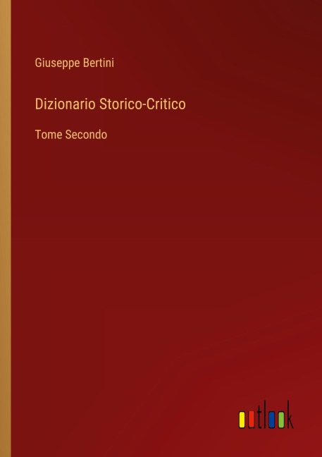 Dizionario Storico-Critico - Giuseppe Bertini