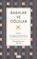 Babalar ve Ogullar - Ivan Sergeyevic Turgenyev
