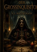 Cover-Bild zum Titel 'Der Großinquisitor' von 'A. E. Macpherson'