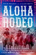 Cover-Bild zum Titel 'Aloha Rodeo' von 'David Wolman, Julian Smith'