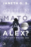 Cover-Bild zum Titel 'Quién Mató a Alex? El Misterio Que Nos Une' von 'G S Janeth'