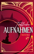 Cover-Bild zum Titel 'Tödliche Aufnahmen' von 'Sibi M. Siber'