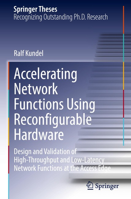 Accelerating Network Functions Using Reconfigurable Hardware - Ralf Kundel