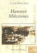 Cover-Bild zum Titel 'Hanover Milestones' von 'Hanover Area Hist Soc (A)'