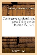 Contingence Et Rationalisme, Pages d'Histoire Et de Doctrine - Lionel Dauriac