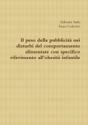 Il peso della pubblicità nei disturbi del comportamento alimentare con specifico riferimento all'obesità infantile - Adriano Sofo, Anna Colavito