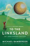 Cover-Bild zum Titel 'To the Linksland (30th Anniversary Edition)' von 'Michael Bamberger'