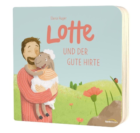 Lotte und der gute Hirte - Elena Huger