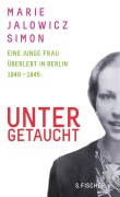 Cover-Bild zum Titel 'Untergetaucht' von 'Marie Jalowicz Simon'
