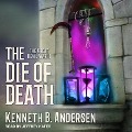 The Die of Death Lib/E - Kenneth B. Andersen