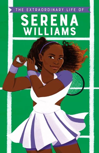 The Extraordinary Life of Serena Williams - Shelina Janmohamed