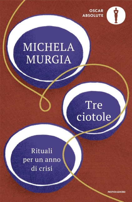 Tre ciotole. Rituali per un anno di crisi - Michela Murgia