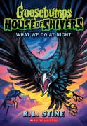 Cover-Bild zum Titel 'What We Do at Night (Goosebumps House of Shivers #7)' von 'R L Stine'