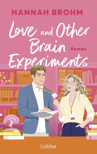 Love and Other Brain Experiments - Hannah Brohm