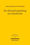 Cover-Bild zum Titel 'Die Alternativenprüfung im Umweltrecht' von 'Anna Henriette Weininger'