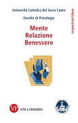 Cover-Bild zum Titel 'Mente, Relazione, Benessere' von 'Università Cattolica del Sacro Cuore. Facoltà di Psicologia'