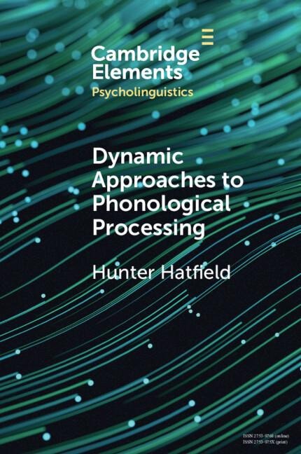 Dynamic Approaches to Phonological Processing - Hunter Hatfield