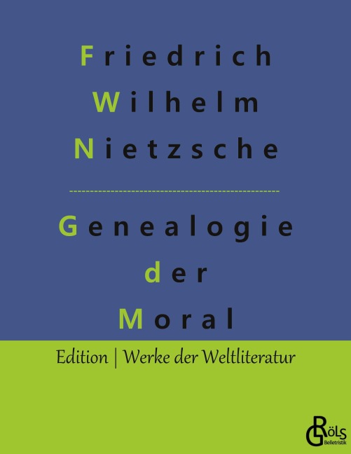 Zur Genealogie der Moral - Friedrich Wilhelm Nietzsche