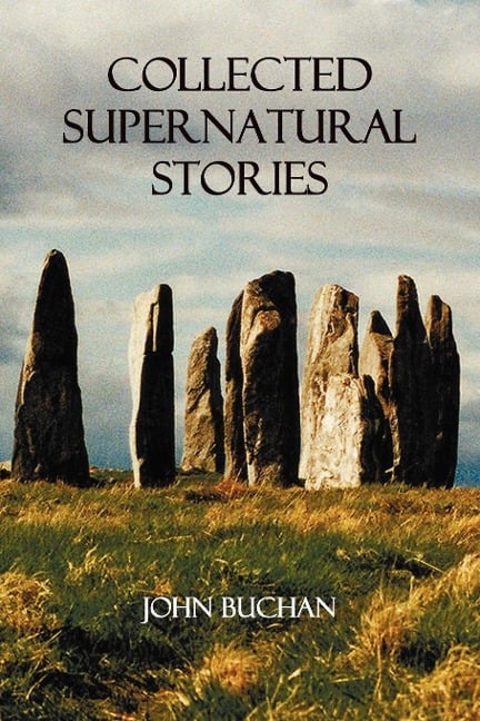 Collected Supernatural Stories - John Buchan