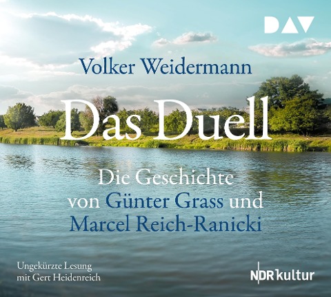 Das Duell. Die Geschichte von Günter Grass und Marcel Reich-Ranicki - Volker Weidermann