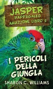 Cover-Bild zum Titel 'I Pericoli Della Giungla' von 'Sharon C. Williams'