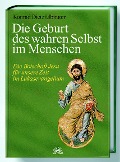 Cover-Bild zum Titel 'Die Geburt des wahren Selbst im Menschen' von 'Konrad Dietzfelbinger'