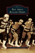 Cover-Bild zum Titel 'Bay Area Roller Derby' von 'Jerry Seltzer, Keith Coppage'