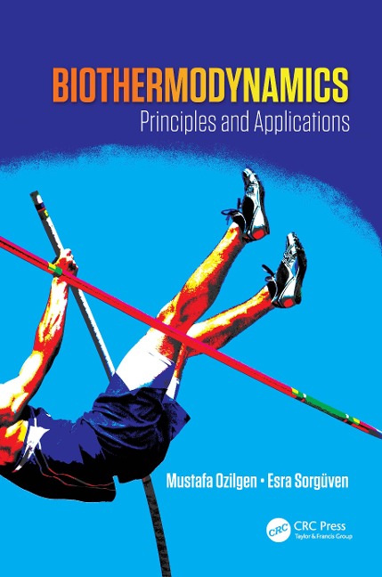 Biothermodynamics - Mustafa Ozilgen, Esra Sorguven Oner