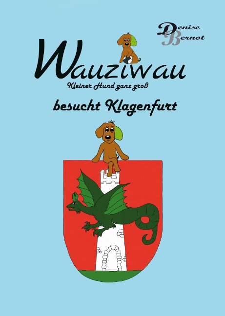Wauziwau "Kleiner Hund ganz groß" - Denise Bernot