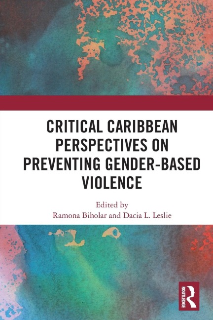 Critical Caribbean Perspectives on Preventing Gender-Based Violence - 