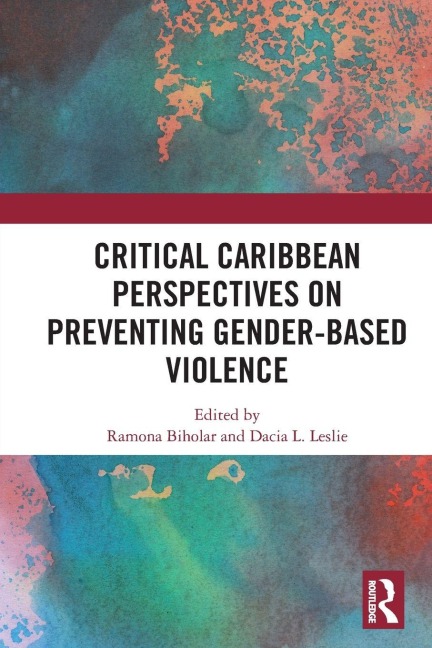 Critical Caribbean Perspectives on Preventing Gender-Based Violence - 