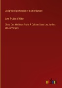 Cover-Bild zum Titel 'Les fruits d'élite' von 'Congrès de pomologie et d'arboriculture'
