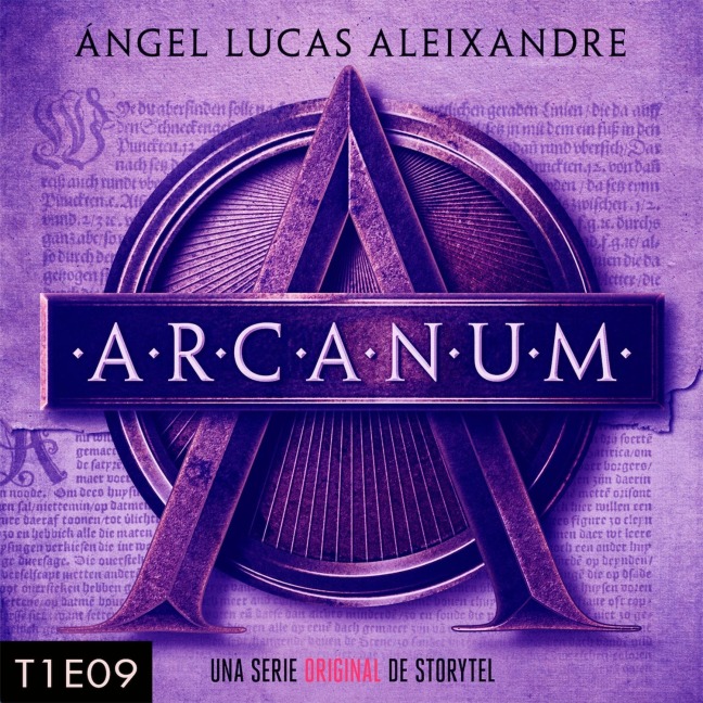 Arcanum - T1E09 - Ángel Lucas Aleixandre