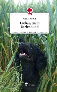 Lorbas, mein Seelenhund. Life is a Story - story.one - Kathrin Ahrendt