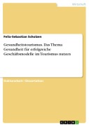 Cover-Bild zum Titel 'Gesundheitstourismus' von 'Felix-Sebastian Scholzen'