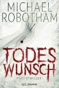 Todeswunsch - Michael Robotham