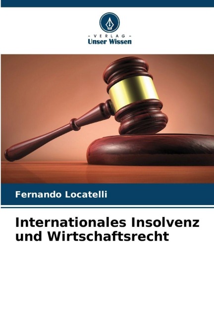 Internationales Insolvenz und Wirtschaftsrecht - Fernando Locatelli