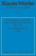 Cover-Bild zum Titel 'Die Religion innerhalb der Grenzen der blossen Vernunft. Die Metaphysik der Sitten' von 'Immanuel Kant'