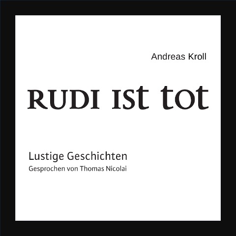 Rudi ist tot - Andreas Kroll