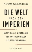 Cover-Bild zum Titel 'Die Welt nach den Imperien' von 'Adom Getachew'