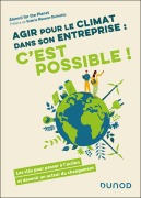 Cover-Bild zum Titel 'Agir pour le climat dans son entreprise : c'est possible !' von 'Alumni for the Planet'