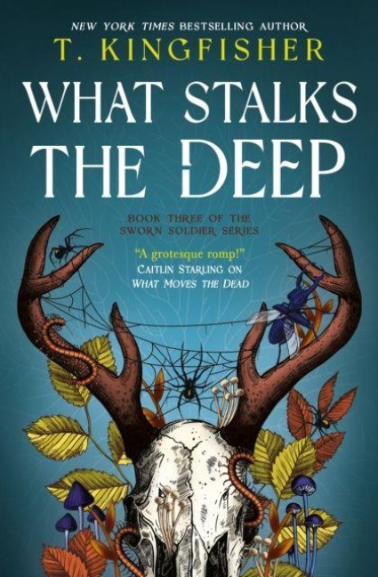 What Stalks the Deep - T. Kingfisher